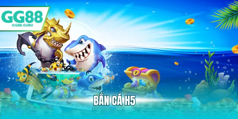 Bắn Cá H5 – Trò Chơi Giải Trí Sống Động, Dễ Trúng Thưởng 2 bắn cá h5