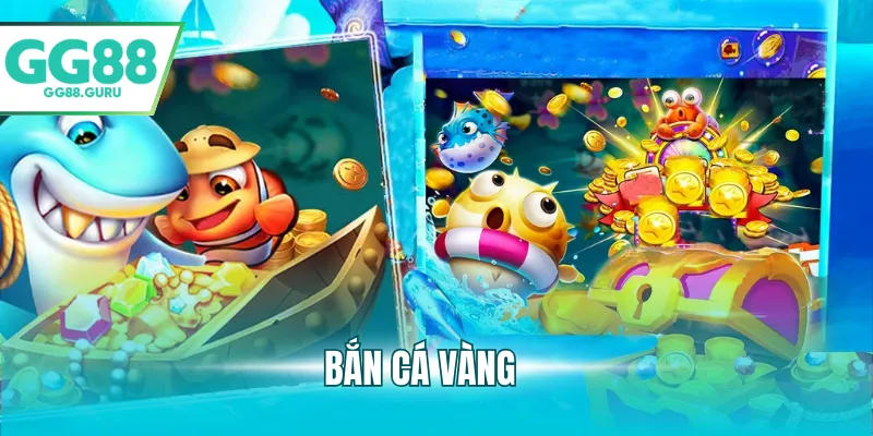 Bắn Cá Vàng – Trò Chơi Giải Trí Săn Thưởng Hấp Dẫn Tại GG88 4 bắn cá vàng